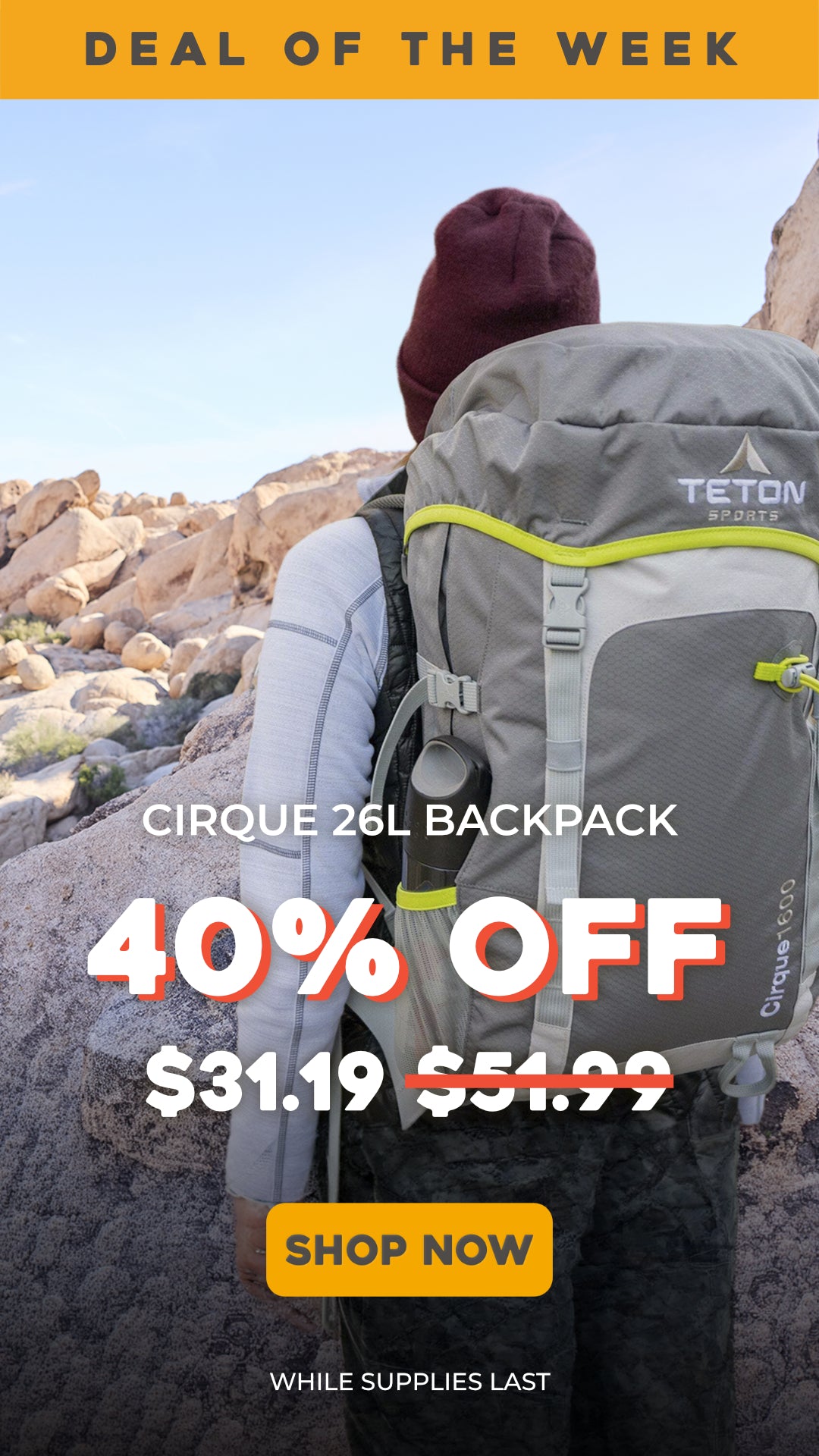 A person outdoors wearing a large 26L gray Teton Backpacking backpack with lime green accents, set against a rocky desert landscape. Promotional text overlays advertise a 'Deal of the Week' and a 40% off discount. Final Price $31.19